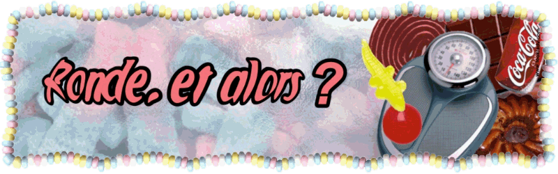 Ronde, et Alors ?