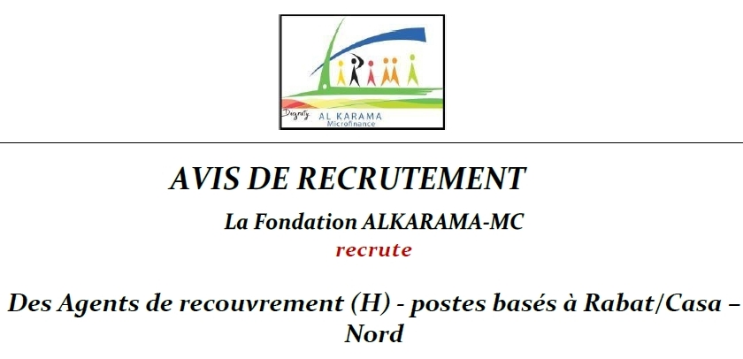 La Fondation ALKARAMA-MC recrute Des Agents de recouvrement (H) - postes basés à Rabat/Casa – Nord